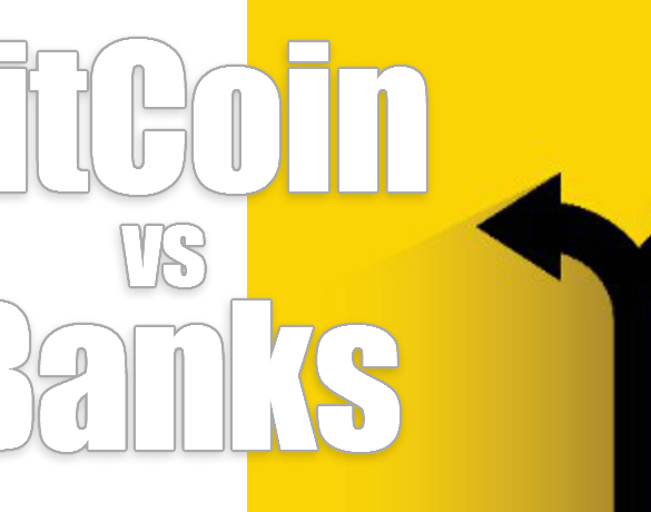 Banks vs Bitcoin One Of Them Will Destroy The Other First